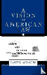Schaller, Barry R. - A Vision of American Law