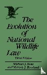 Bean, Michael J., Rowland, Melanie - The Evolution of National Wildlife Law