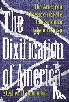 Cummings, Stephen D. - The Dixification of America