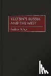 Felkay, Andrew - Yeltsin's Russia and the West