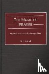 Faber, M. D. - The Magic of Prayer