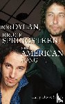 Smith, Larry David - Bob Dylan, Bruce Springsteen, and American Song