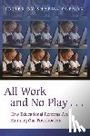 Olfman, Sharna - All Work and No Play…