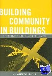 Baker, Ken, Kemp, Jana M. - Building Community in Buildings - The Design and Culture of Dynamic Workplaces