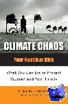 Parker, Cindy Lou, M.D., Shapiro, Steven M. - Climate Chaos - Your Health at Risk, What You Can Do to Protect Yourself and Your Family