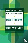 Wright, Tom - For Everyone Bible Study Guide: Matthew