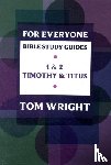 Wright, Tom - For Everyone Bible Study Guide: 1 - 2 Timothy And Titus