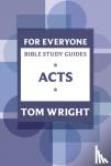 Wright, Tom - For Everyone Bible Study Guide: Acts