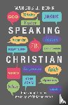 Borg, Marcus J. - Speaking Christian