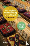 Avis, Paul D. L. - The Anglican Understanding of the Church