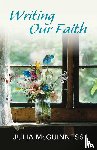 McGuinness, Julia - Writing our Faith