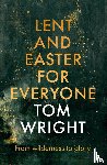 Wright, Tom - Lent and Easter for Everyone
