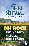 Sentamu, The Rt Revd Dr John - On Rock or Sand?