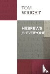Wright, Tom - Hebrews for Everyone