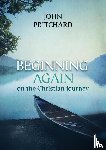 Pritchard, John - Beginning Again on the Christian Journey
