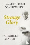 Marsh, Charles (Author) - Strange Glory