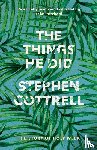 Cottrell, The Most Revd and Rt Hon Stephen - The Things He Did