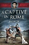 Lee, Kathy - A Captive in Rome