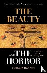 Pentregarth, Lord Richard Harries Baron Harries of - The Beauty and the Horror