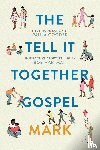 Gooder, Paula, Hartman, Bob - Tell All Bible: Mark (Translated by Paula Gooder)