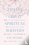 Hoare, Liz - Twelve Great Spiritual Writers