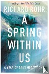 Rohr, Richard - A Spring Within Us