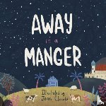  - Away in a Manger