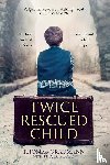 Graumann, Thomas, Goyer, Tricia - Twice-Rescued Child: An orphan tells his story of double redemption
