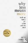 Madavan, Cathy - Why Less Means More