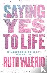 Valerio, Ruth - Saying Yes to Life