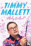 Mallett, Timmy - Utterly Brilliant!: My Life's Journey