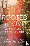 Mullally, Sarah - Rooted in Love