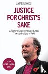 Jones, Right Revd James (Author) - Justice for Christ's Sake