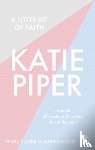 Piper, Katie - A Little Bit of Faith