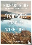 Rohr, Richard - From Wild Man to Wise Man