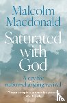 Macdonald, Malcolm - Saturated with God