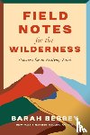 Bessey, Sarah - Field Notes for the Wilderness