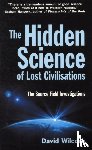Wilcock, David - The Hidden Science of Lost Civilisations
