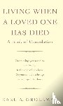 Grollman, Earl A. - Living When A Loved One Has Died