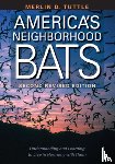 Tuttle, Merlin D. - America's Neighborhood Bats