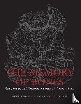 Houston, Stephen D., Stuart, David, Taube, Karl - The Memory of Bones
