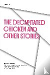 Quiroga, Horacio - The Decapitated Chicken and Other Stories