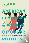  - Asian American Feminisms and Women of Color Politics