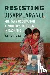 Zia, Ather - Resisting Disappearance
