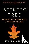 Mapes, Lynda V. - Witness Tree: Seasons of Change with a Century-Old Oak