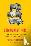 Fleischman, Thomas - Communist Pigs
