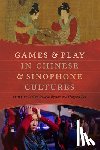  - Games and Play in Chinese and Sinophone Cultures