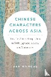 Handel, Zev - Chinese Characters Across Asia