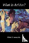 Dissanayake, Ellen - What Is Art for?