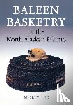 Lee, Molly - Baleen Basketry of the North Alaskan Eskimo